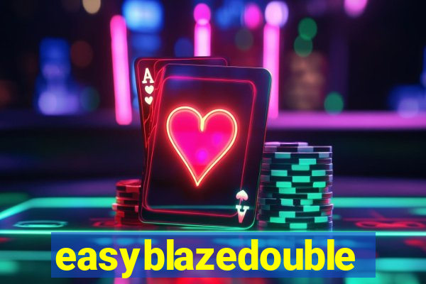 easyblazedouble