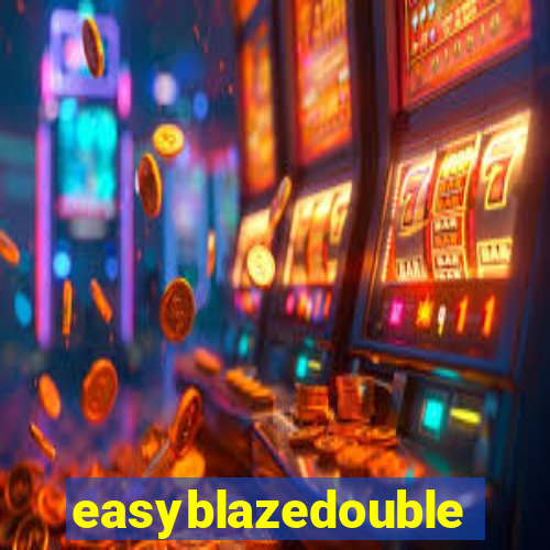 easyblazedouble