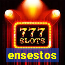 ensestos