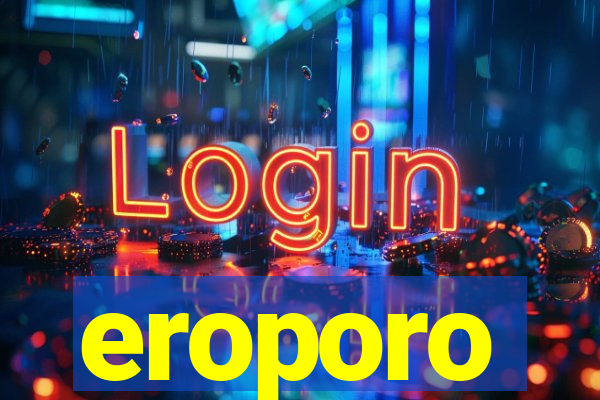 eroporo