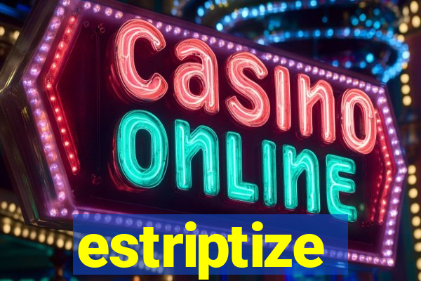 estriptize