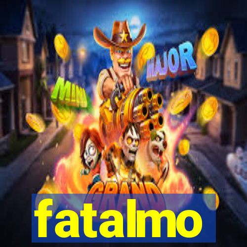 fatalmo