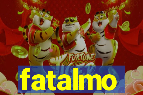 fatalmo