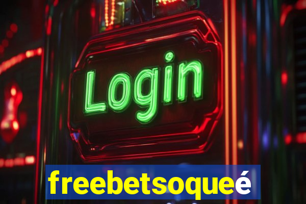 freebetsoqueé