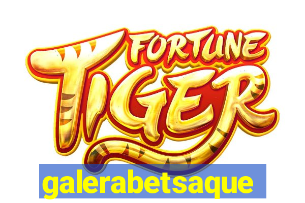 galerabetsaque