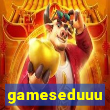 gameseduuu