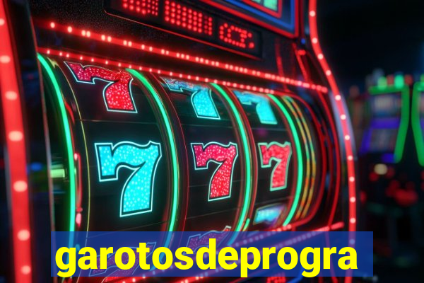 garotosdeprogramas