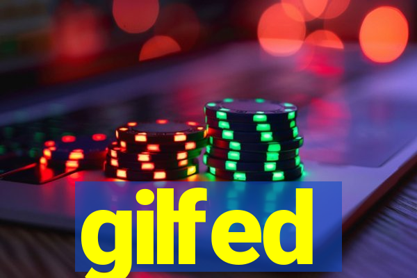 gilfed