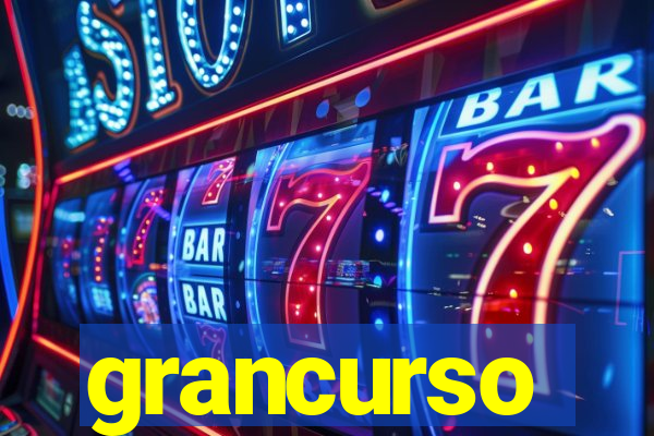 grancurso