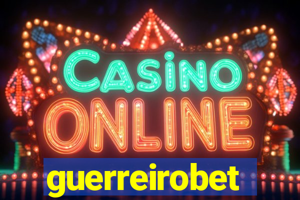 guerreirobet
