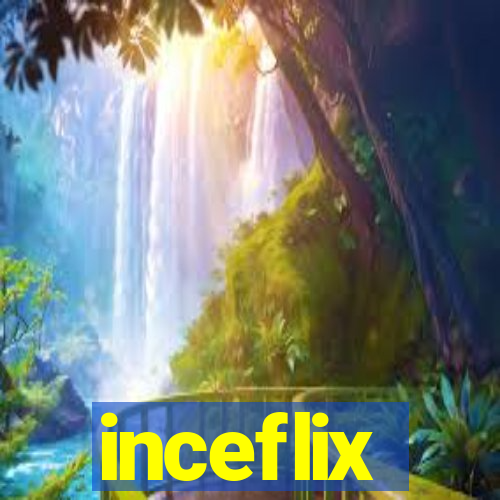 inceflix