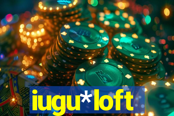 iugu*loft