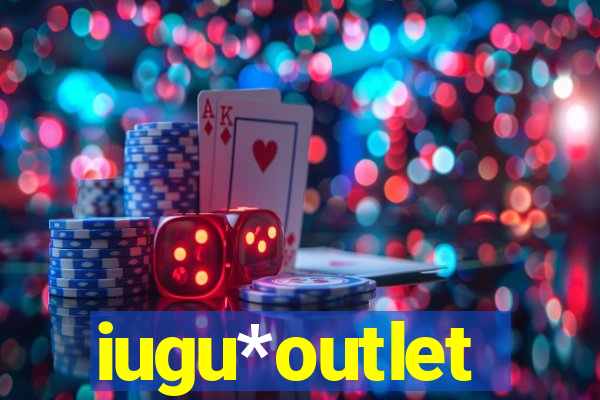 iugu*outlet