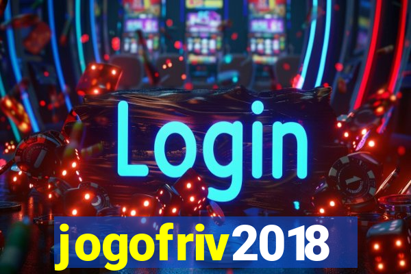 jogofriv2018