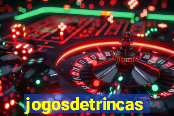 jogosdetrincas
