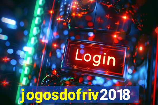 jogosdofriv2018