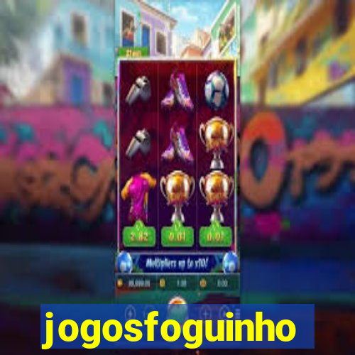 jogosfoguinho