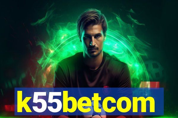k55betcom