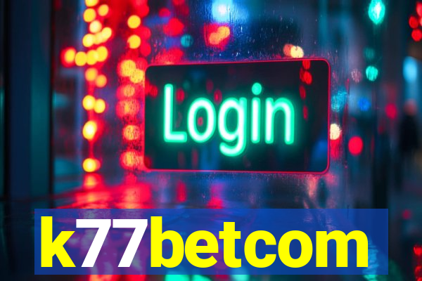 k77betcom