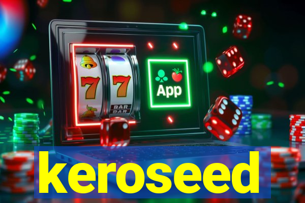 keroseed