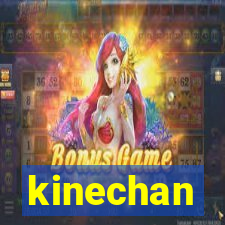 kinechan