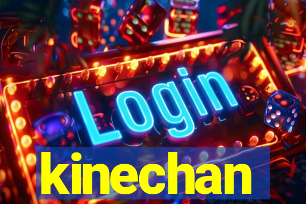 kinechan