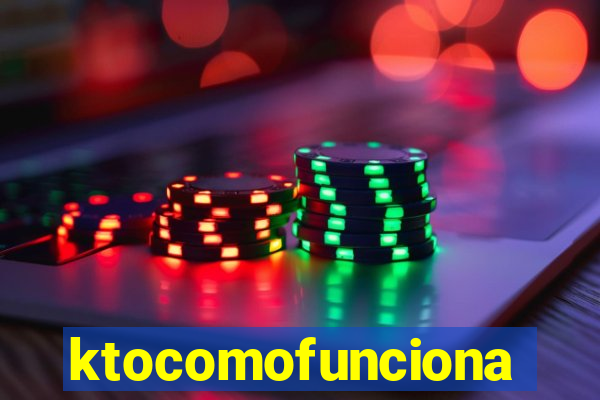 ktocomofunciona