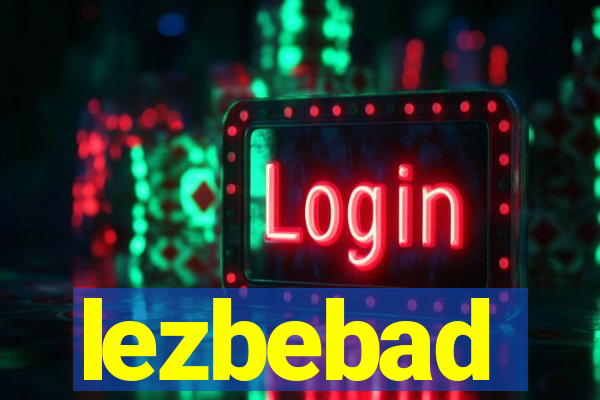 lezbebad