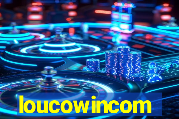 loucowincom