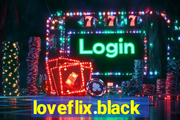 loveflix.black
