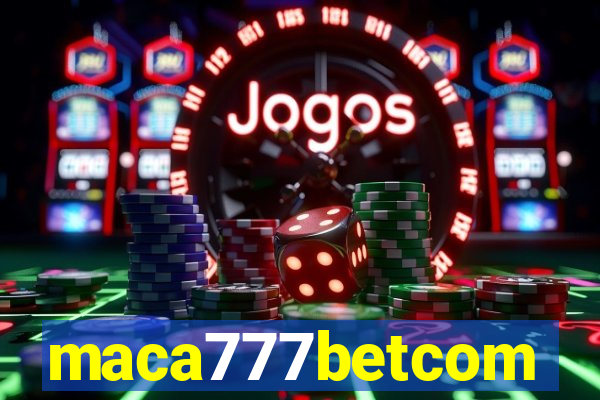 maca777betcom