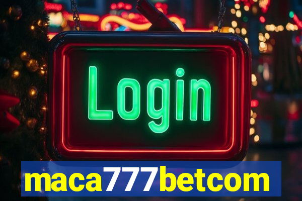 maca777betcom