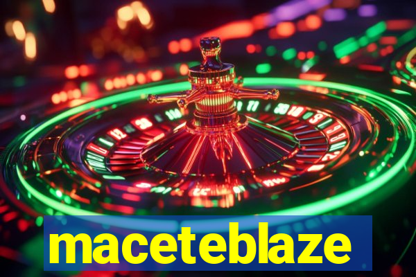 maceteblaze