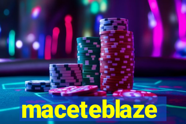 maceteblaze