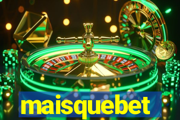 maisquebet