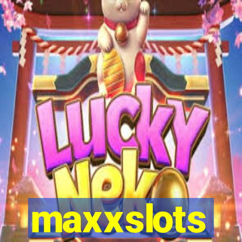 maxxslots