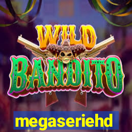 megaseriehd