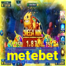 metebet