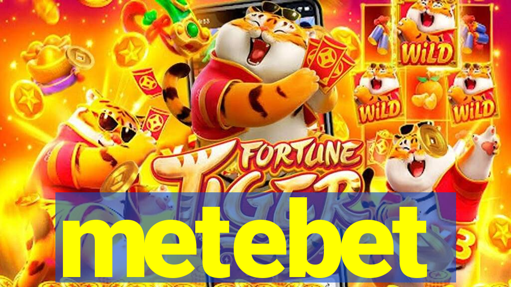 metebet