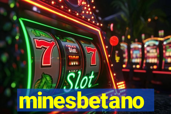 minesbetano