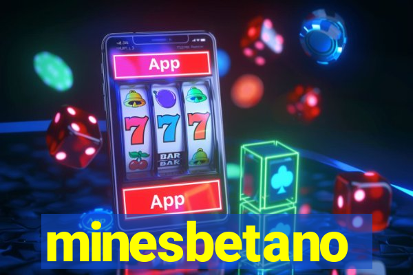 minesbetano