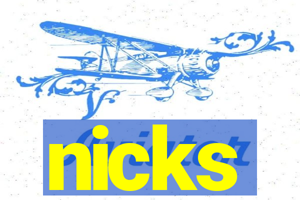 nicks