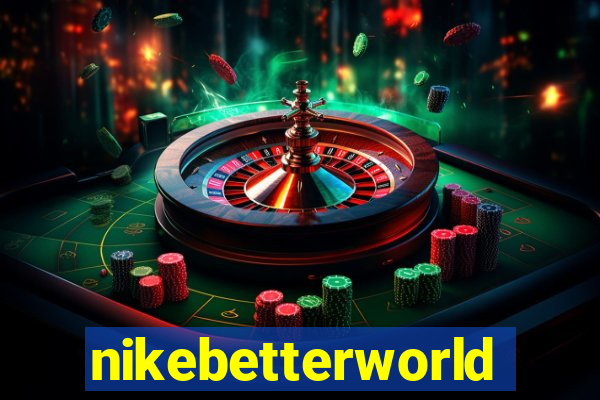 nikebetterworld