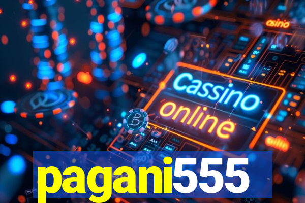 pagani555