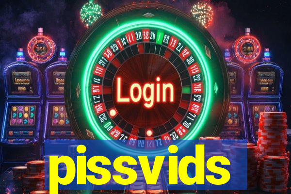 pissvids