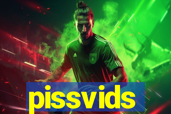 pissvids