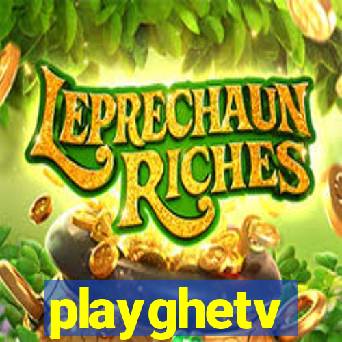 playghetv