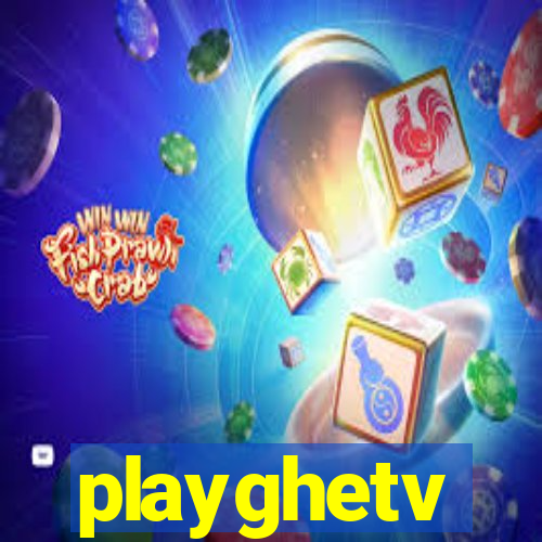 playghetv