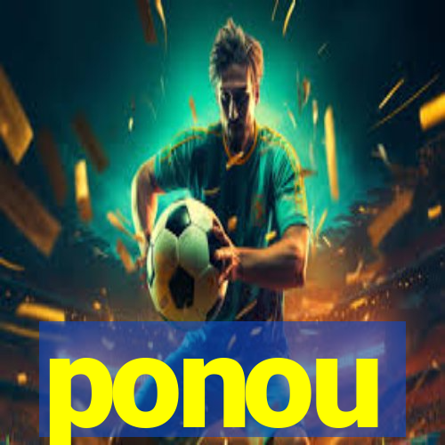 ponou