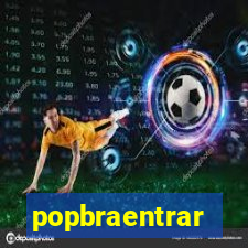 popbraentrar